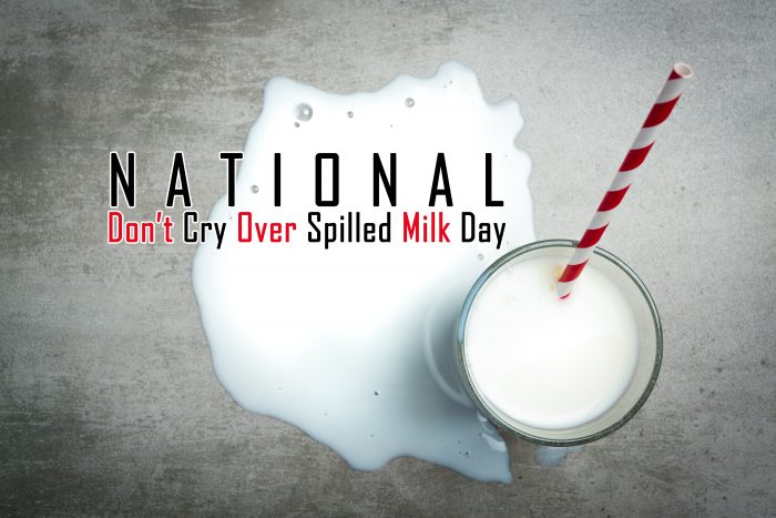 Don’t Cry Over Spilled Milk Day